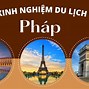 Muốn Du Lịch Pháp Cần Những Gì